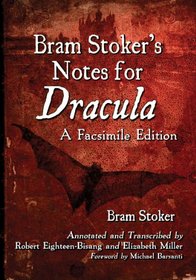 Bram Stoker's Notes for Dracula: A Facsimile Edition