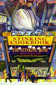 The Stinking Cookbook: The Layman's Guide to Garlic Eating, Drinking, and Stinking