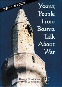 Young People from Bosnia Talk About War (Issues in Focus)