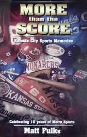 More Than The Score:  Kansas City Sports Memories
