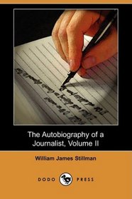 The Autobiography of a Journalist, Volume II (Dodo Press)