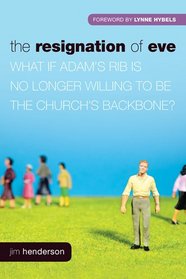 The Resignation of Eve: What If Adam's Rib Is No Longer Willing to Be the Church's Backbone?
