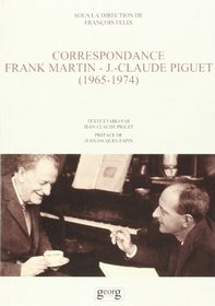 Correspondance Frank Martin-J.-Claude Piguet (1965-1974)