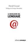 La revolucion del lenguaje / The language revolution (Alianza Ensayo) (Spanish Edition)