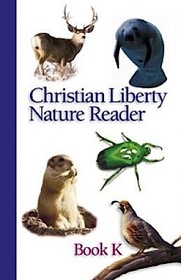 Christian Liberty Nature Reader - Book K