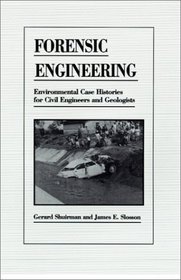 Forensic Engineering : Environmental Case Histories for Civil Engineers and Geologists
