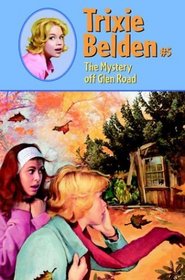 The Mystery Off Glen Road (Trixie Belden, Bk 5)