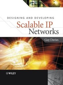 DESIGNING & DEVELOPING SCALABLE IP NETWORKS