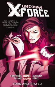Uncanny X-Force Volume 2: Torn and Frayed (Marvel Now)