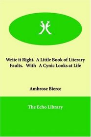 Write it Right.  A Little Book of Literary Faults.   With   A Cynic Looks at Life