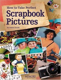 How To Take Perfect Scrapbook Pictures