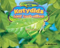 Katydids: Leaf Look-Alikes (Disappearing Acts)