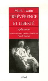 Irrvrence et libert : Aphorismes