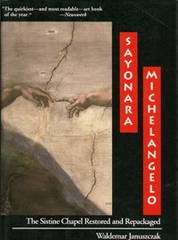Sayonara, Michelangelo: The Sistine Chapel Restored and Repackaged