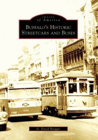 Buffalo's Historic Streetcars and Buses (Images of America: New York)
