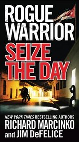 Seize the Day (Rogue Warrior, Bk 15)