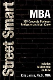 Street Smart MBA: 365 Concepts Business Professionals Must Know (Street Smart Series)