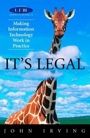 It's Legal: Making Information Technology Work in Practice
