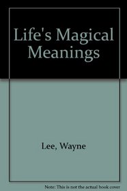 Life's Magical Meanings