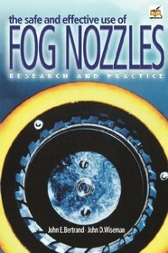 The Safe and Effective Use of Fog Nozzles, Research and Practice