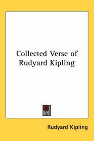 Collected Verse of Rudyard Kipling (Kessinger Publishing's Rare Reprints)