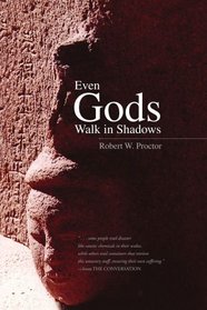 Even Gods Walk in Shadows
