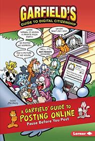 A Garfield  Guide to Posting Online: Pause Before You Post (Garfield's  Guide to Digital Citizenship)