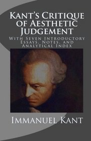 Kant's Critique of Aesthetic Judgement: With Seven Introductory Essays, Notes, and Analytical Index