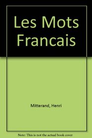 Les Mots Francais (Que sais-je?) (French Edition)