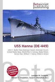 USS Hanna (DE-449): John C. Butler Class Destroyer Escort, Destroyer Escort, United States Navy, World War II, Convoy, Radar Picket, Service Star, William T. Hanna, Killed in Action