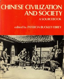 CHINESE CIVILIZATION  SOCIETY (A SOURCEBOOK)