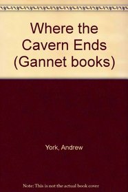 Where the Cavern Ends (Gannet books)