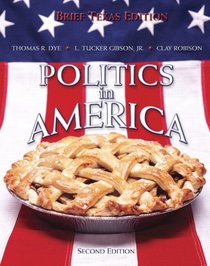 Politics in America, Brief Texas Edition (2nd Edition) (MyPoliSciLab Series)
