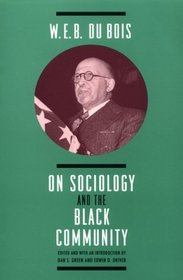 W. E. B. DuBois on Sociology and the Black Community (Heritage of Sociology Series)