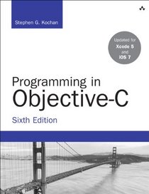 Programming in Objective-C (6th Edition) (Developer's Library)