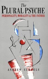 The Plural Psyche: Personality, Morality, and the Father