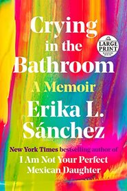 Crying in the Bathroom: A Memoir (Random House Large Print)