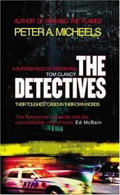 The Detectives : Their Toughest Cases In Their Own Words