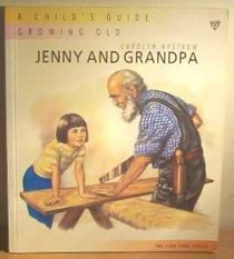 Jenny and Grandpa: What Is It Like to Be Old? (The Lion Care Series)