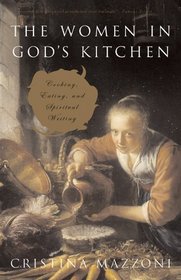 Women in God's Kitchen: Cooking, Eating, and Spiritual Writing