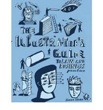 The Illustrator's Guide to Law and Business Practice (Association of Illustrators)