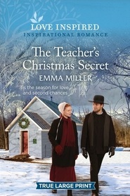The Teacher's Christmas Secret (Seven Amish Sisters, Bk 3) (Love Inspired, No 1525) (True Large Print)