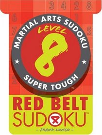 Martial Arts Sudoku Level 8: Red Belt Sudoku (Martial Arts Sudoku)