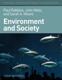 Environment and Society: A Critical Introduction (Wiley Desktop Editions)