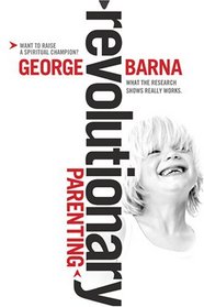 Revolutionary Parenting: What the Research Shows Really Works