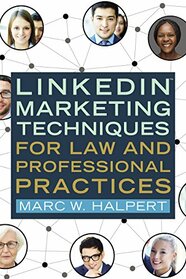 LinkedIn? Marketing Techniques for Law and Professional Practices