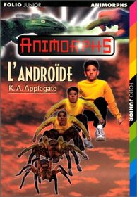 L'androde (INACTIF- ANIMORPHS FOLIO JUNIOR)