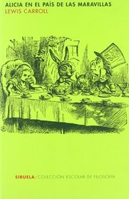 Alicia en el pais de las maravillas / Alice's Adventures in Wonderland (Escolar De Filosofia / School Philosophy) (Spanish Edition)