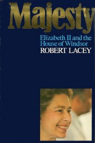 Majesty: Elizabeth II and the House of Windsor