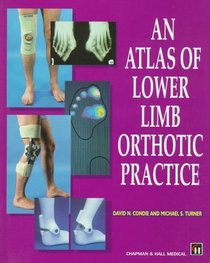 An Atlas of Lower Limb Orthotic Practice